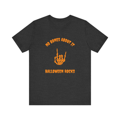 No Bones About It Halloween Rocks-Unisex Jersey Short Sleeve Tee