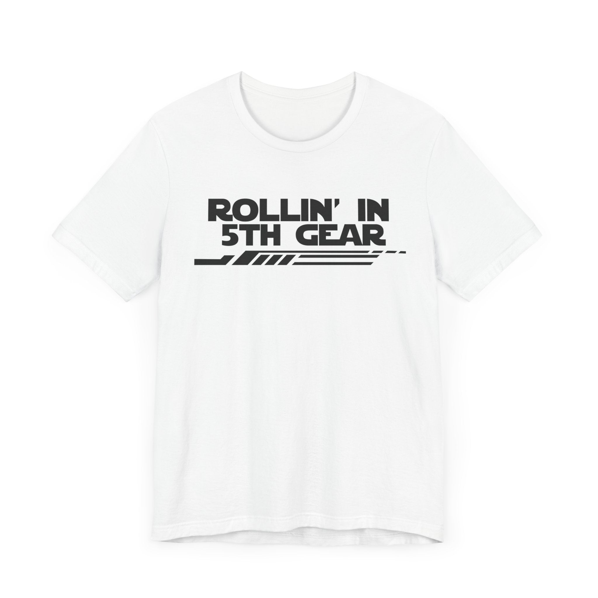 Rollin' In 5th Gear-Unisex Jersey Short Sleeve Tee