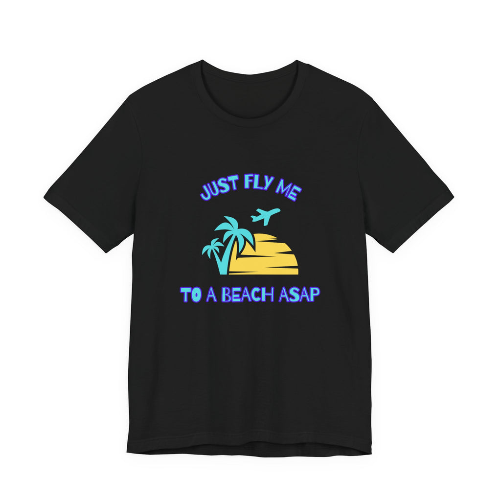 Just Fly Me to a Beach ASAP-Unisex Jersey Short Sleeve Tee