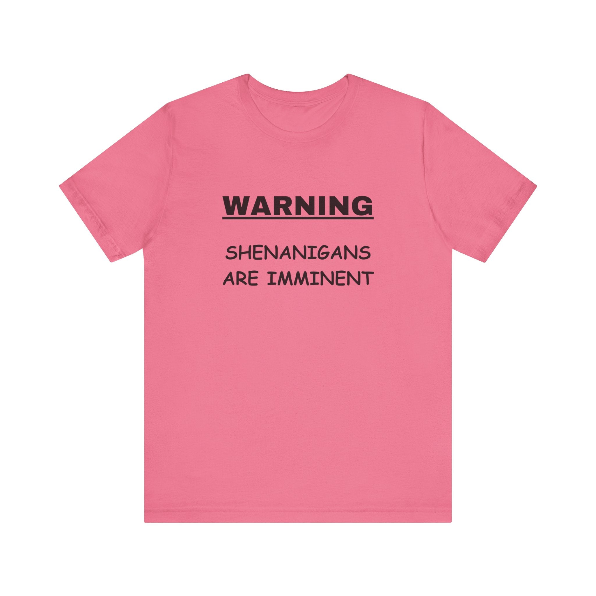 WARNING: Shenanigans are Imminent-Unisex Short Sleeve Tee