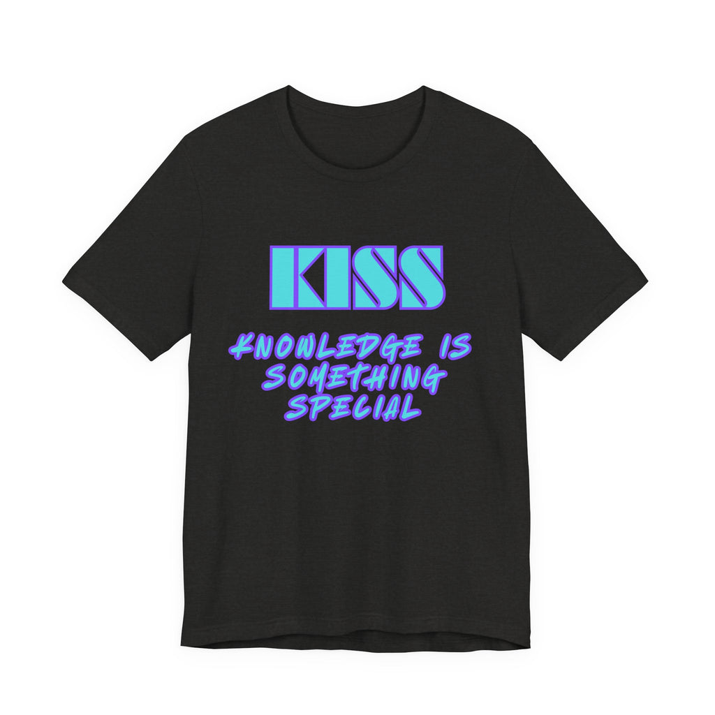 KISS-Knowledge is Something Special-Unisex Jersey Short Sleeve Tee