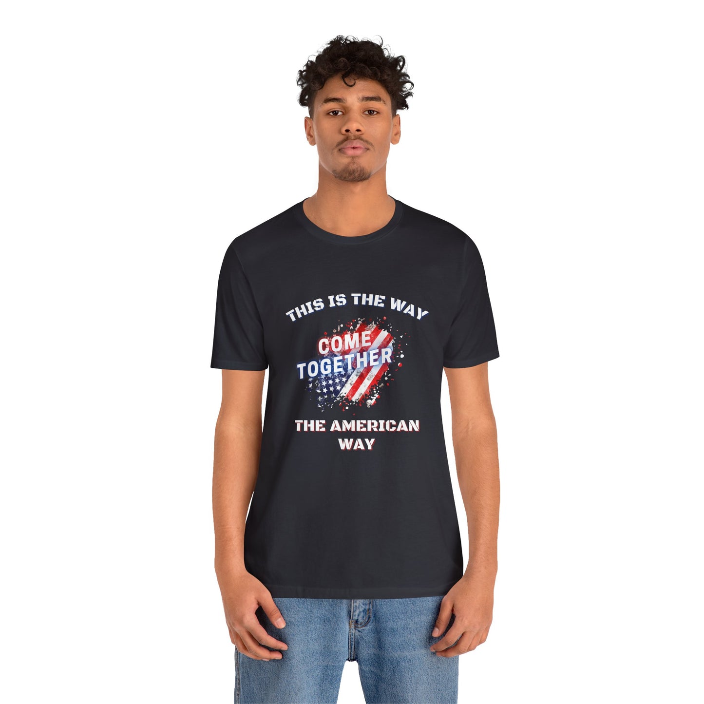 This is the Way...The American Way-Unisex Jersey Short Sleeve Tee