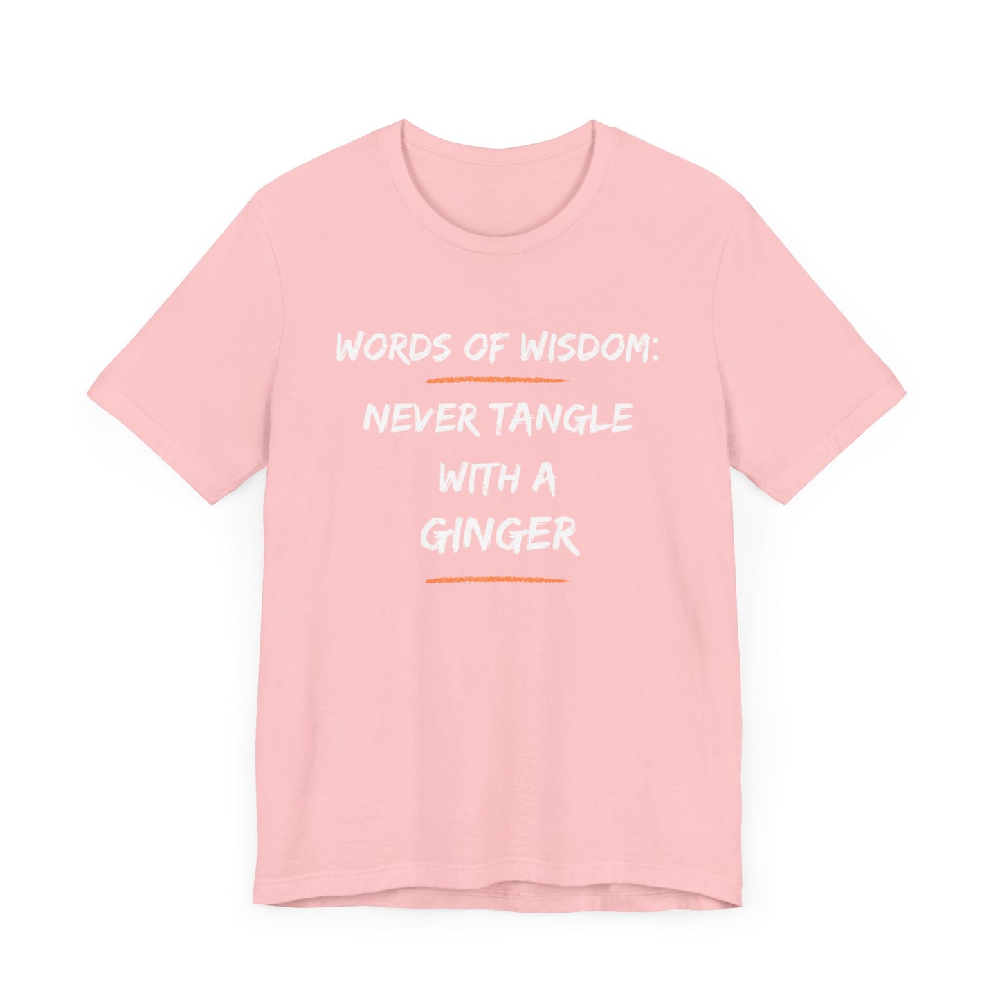 Words of Wisdom: Never Tangle with a Ginger-Unisex Jersey Short Sleeve Tee