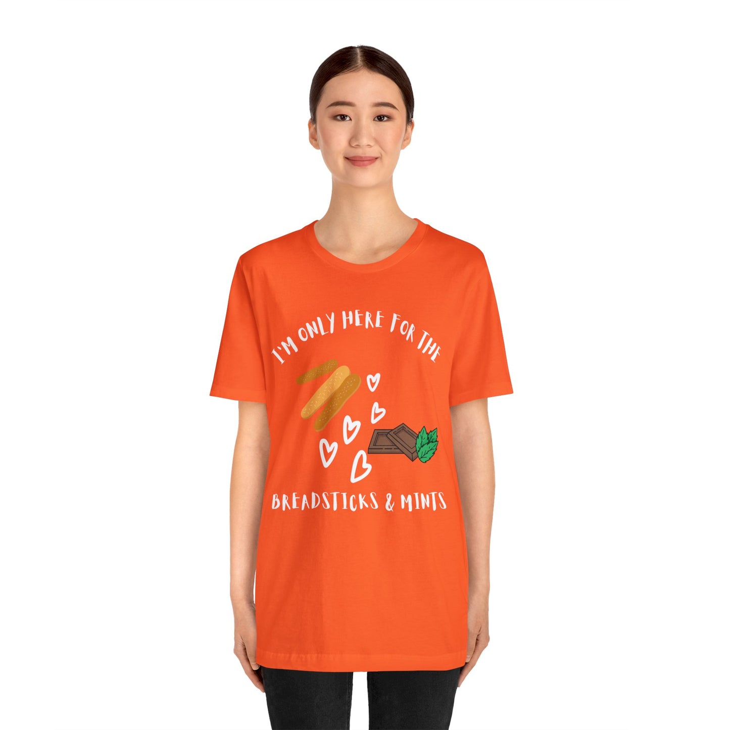 I'm Only Here for the Breadsticks and Mints-Unisex Jersey Short Sleeve Tee