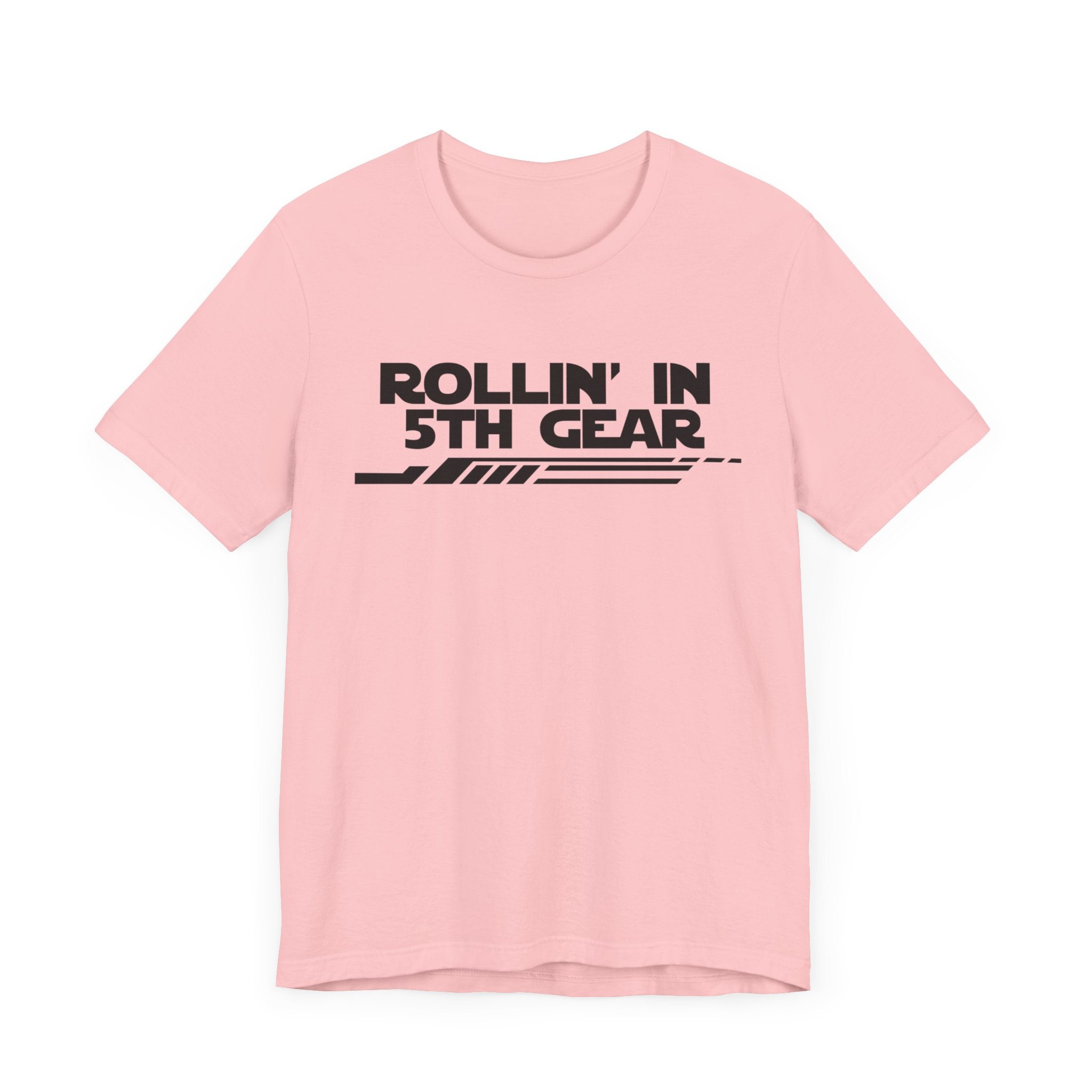 Rollin' In 5th Gear-Unisex Jersey Short Sleeve Tee