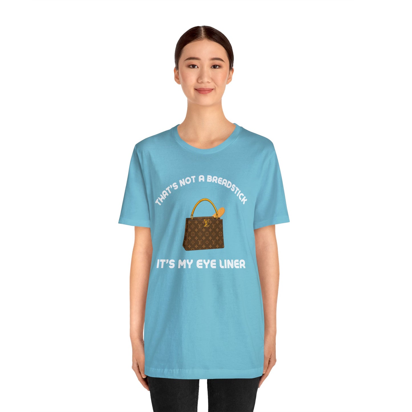 That's Not a Breadstick It's My Eye Liner-Unisex Jersey Short Sleeve Tee