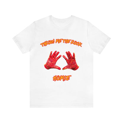 Throw Me the Rock Homie-Unisex Jersey Short Sleeve Tee