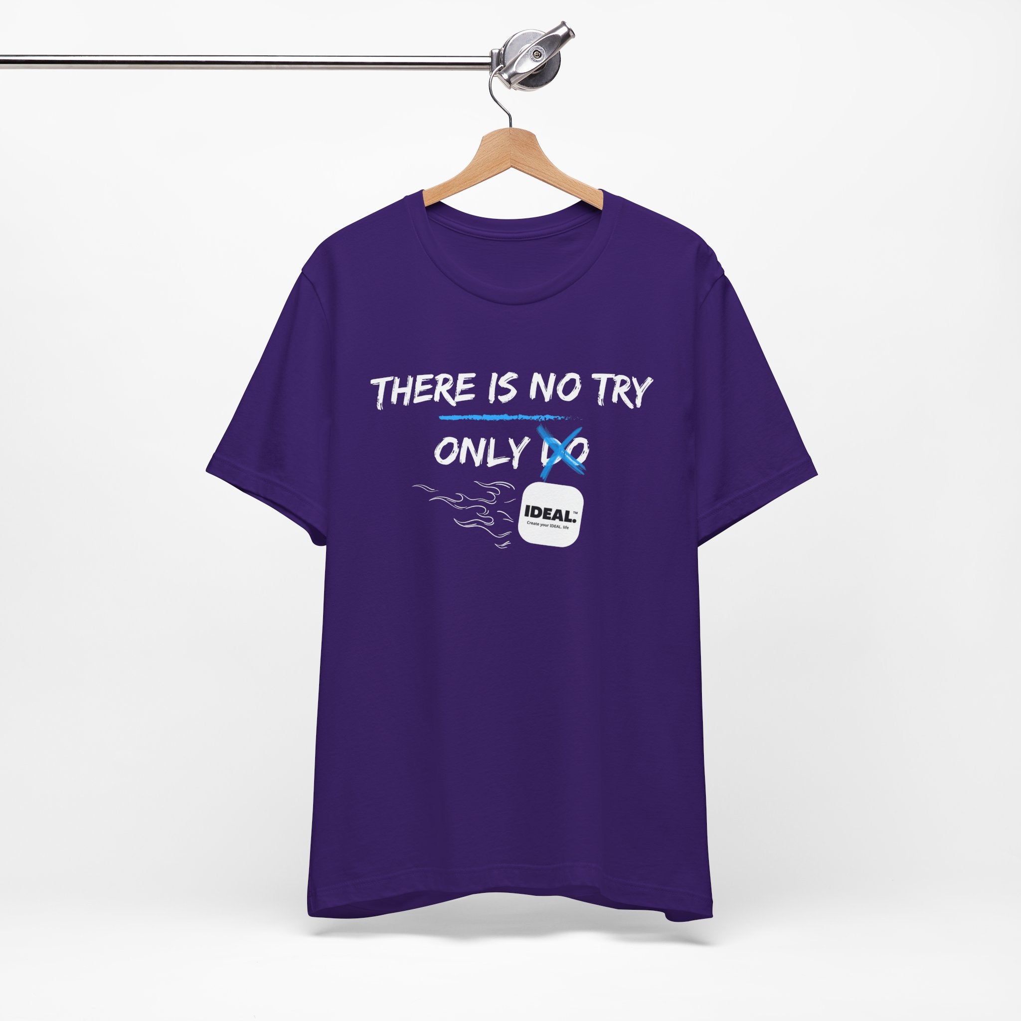 There is No Try Only Ideal-Unisex Jersey Short Sleeve Tee