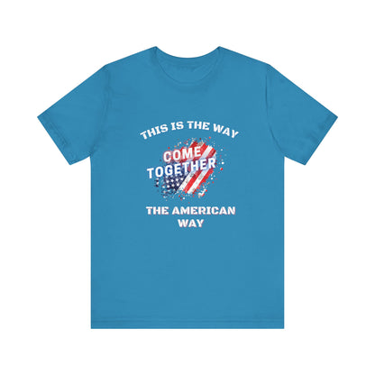 This is the Way...The American Way-Unisex Jersey Short Sleeve Tee