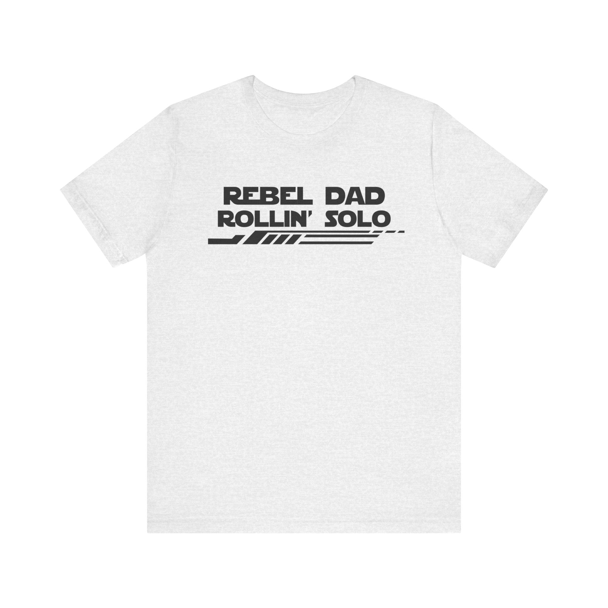Rebel Dad Rollin' Solo-Unisex Jersey Short Sleeve Tee