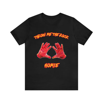 Throw Me the Rock Homie-Unisex Jersey Short Sleeve Tee