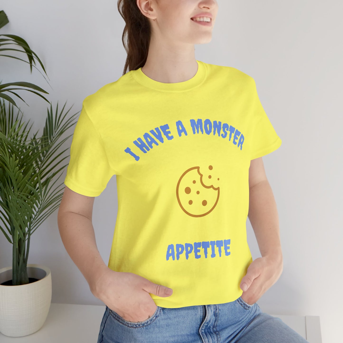 I Have a Monster Appetite (2 Sided Print w/Cookie on Top Back)Unisex Jersey Tee