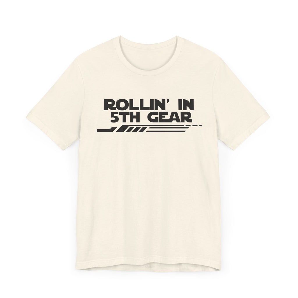 Rollin' In 5th Gear-Unisex Jersey Short Sleeve Tee