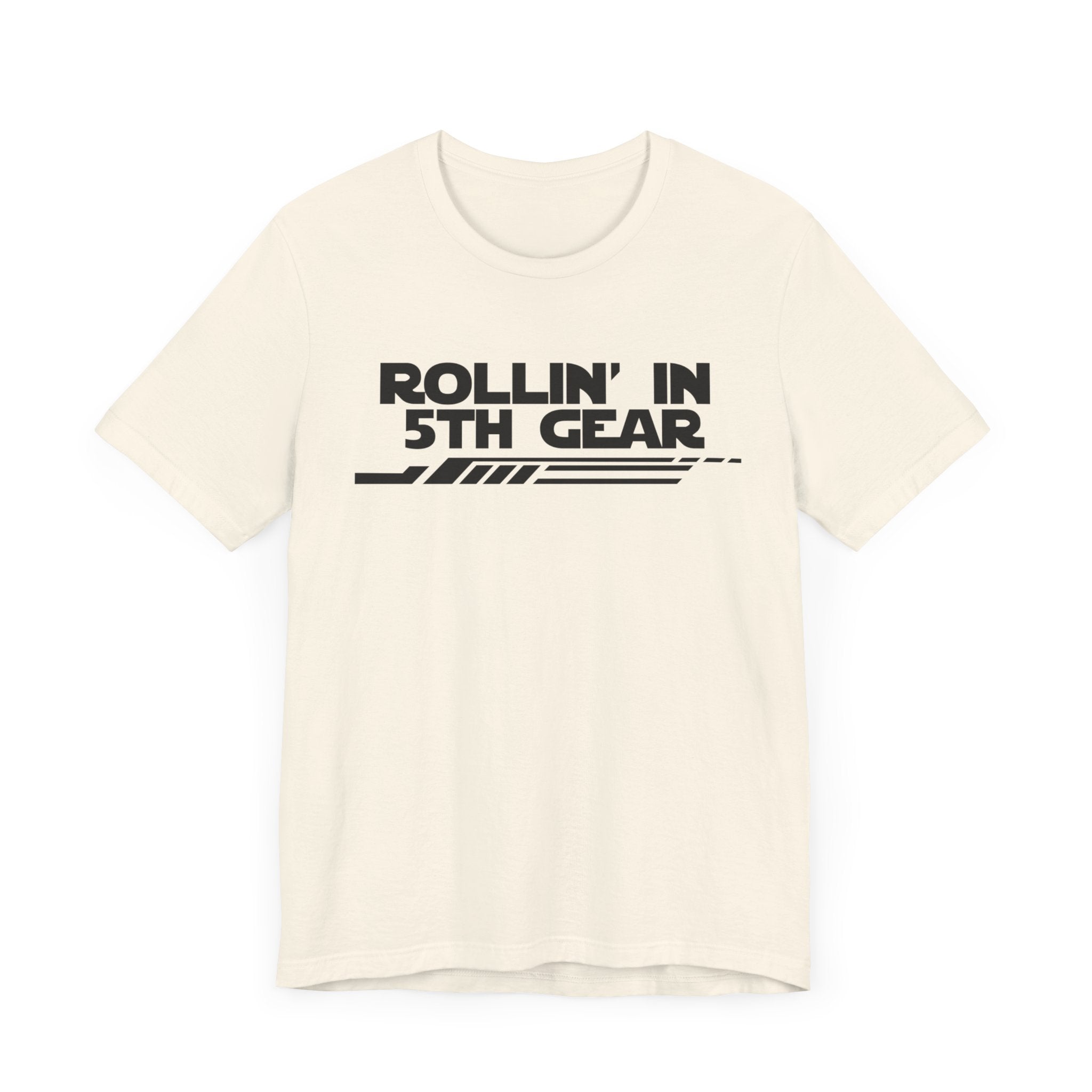 Rollin' In 5th Gear-Unisex Jersey Short Sleeve Tee