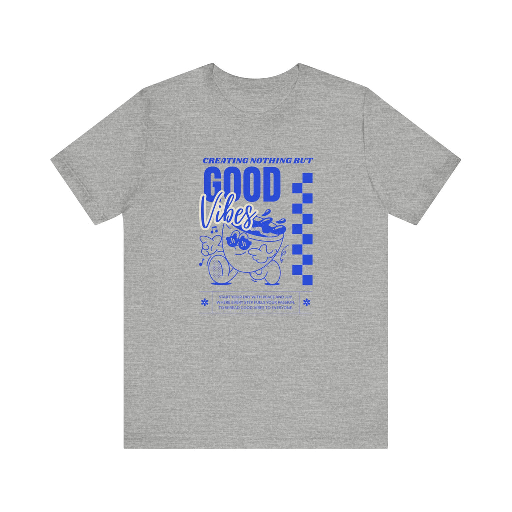 Creating Nothing But Good Vibes-Unisex Jersey Short Sleeve Tee