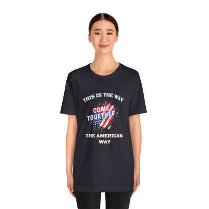 This is the Way...The American Way-Unisex Jersey Short Sleeve Tee