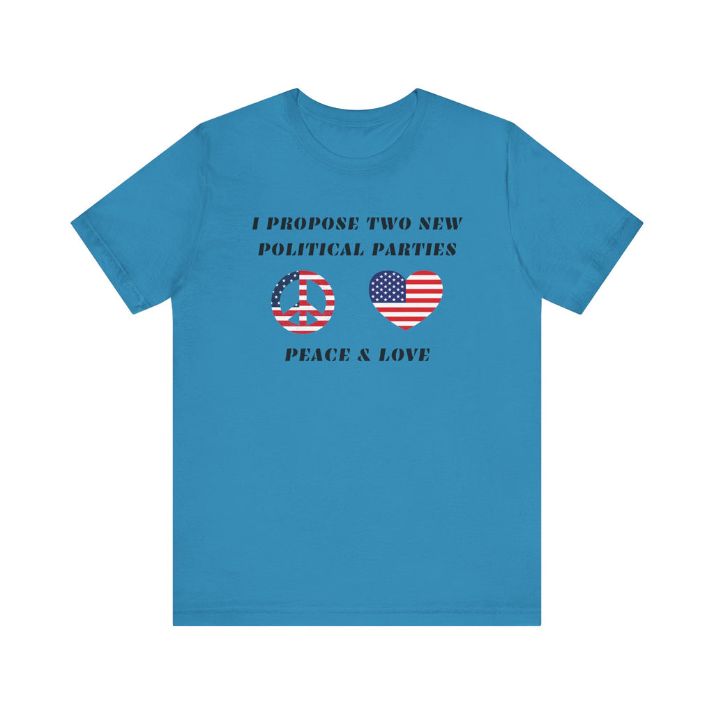 I Propose Two New Political Parties-Unisex Jersey Short Sleeve Tee