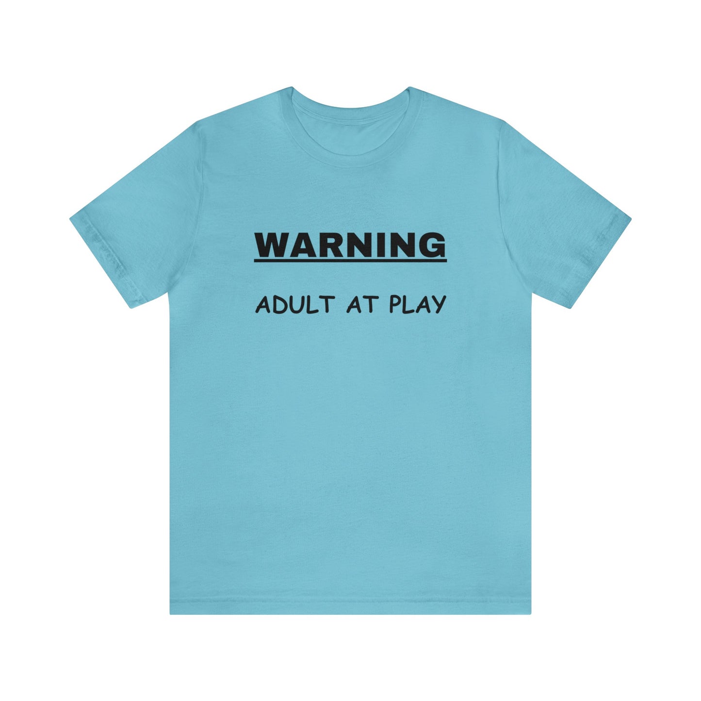 WARNING Adult at Play-Unisex Short Sleeve Tee