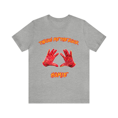 Throw Me the Rock Homie-Unisex Jersey Short Sleeve Tee