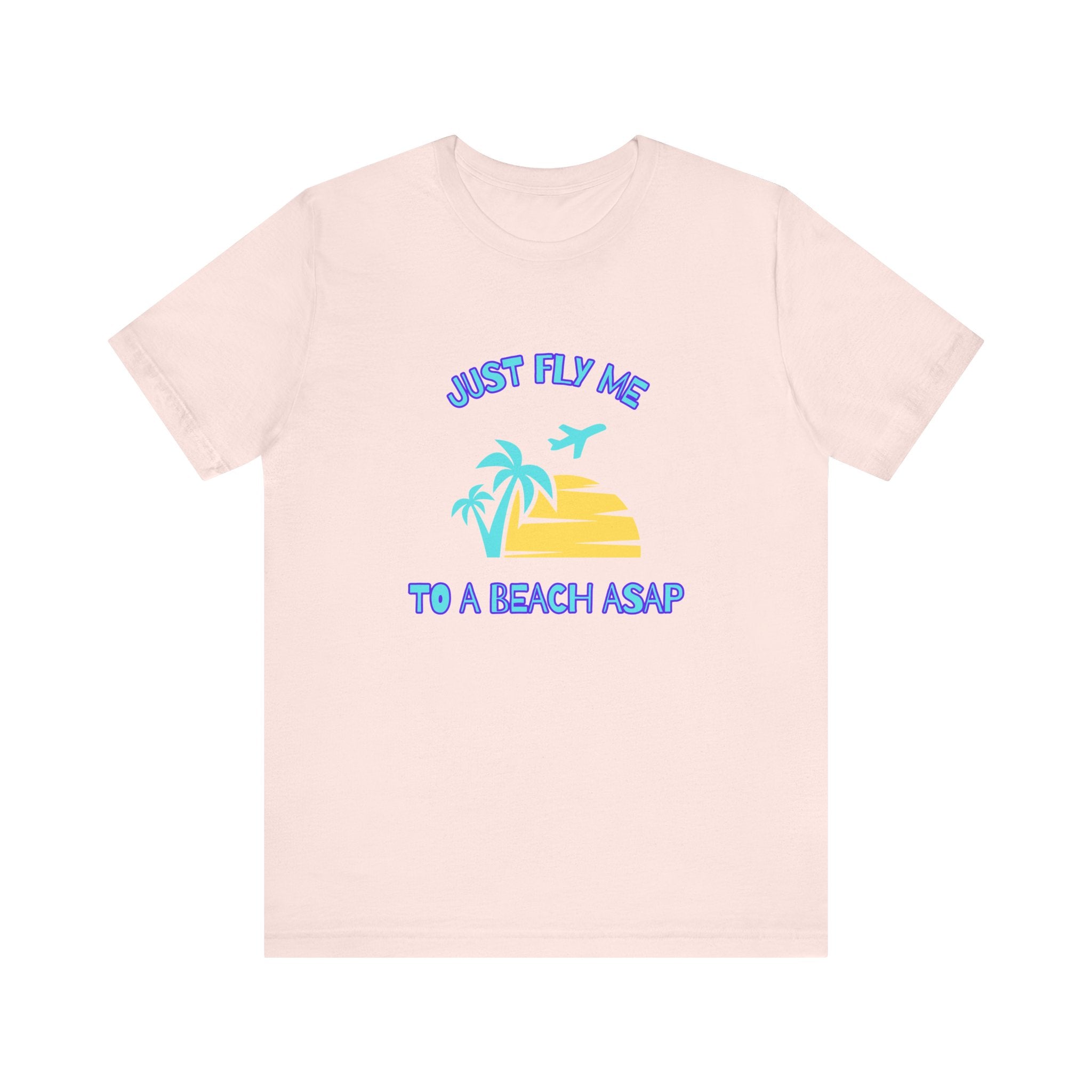 Just Fly Me to a Beach ASAP-Unisex Jersey Short Sleeve Tee