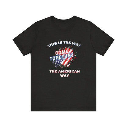 This is the Way...The American Way-Unisex Jersey Short Sleeve Tee