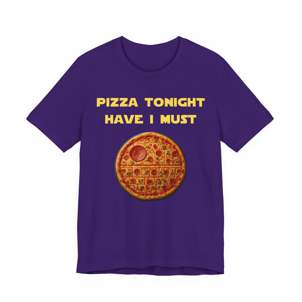 Pizza Tonight Have I Must-Unisex Jersey Short Sleeve Tee