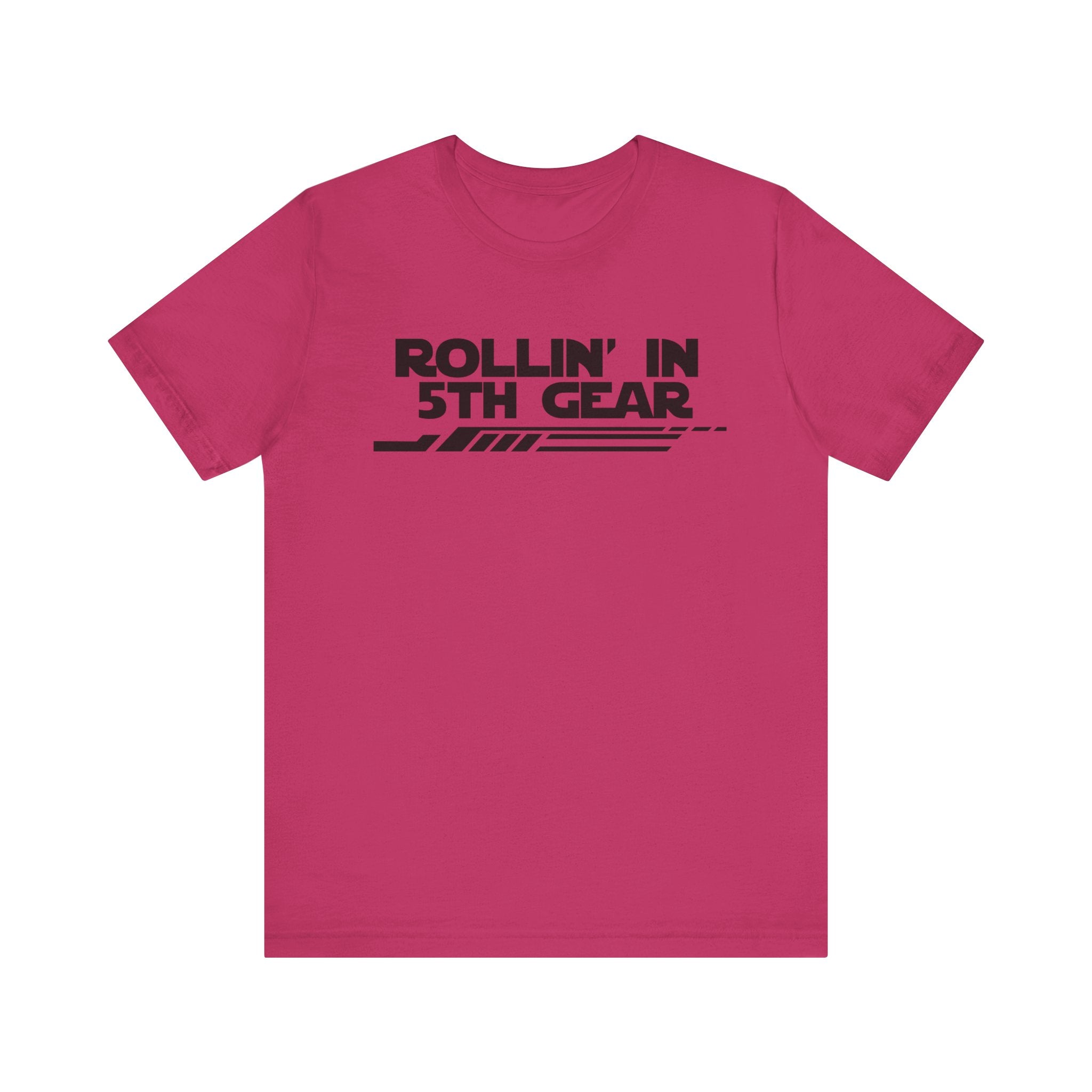 Rollin' In 5th Gear-Unisex Jersey Short Sleeve Tee