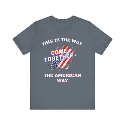 This is the Way...The American Way-Unisex Jersey Short Sleeve Tee