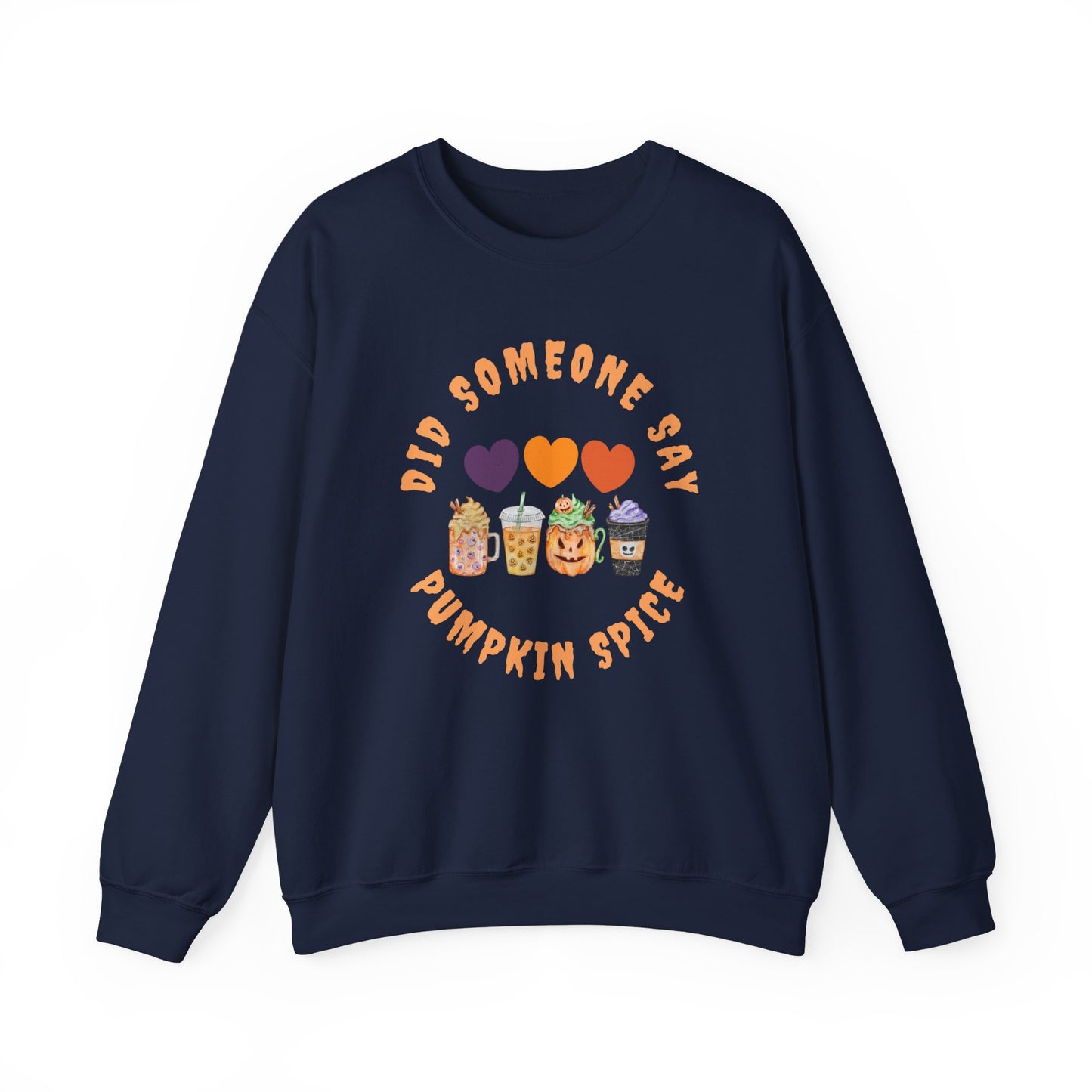 Did Someone Say Pumpkin Spice (2 sided print)-Unisex Heavy Blend™ Crewneck Sweatshirt