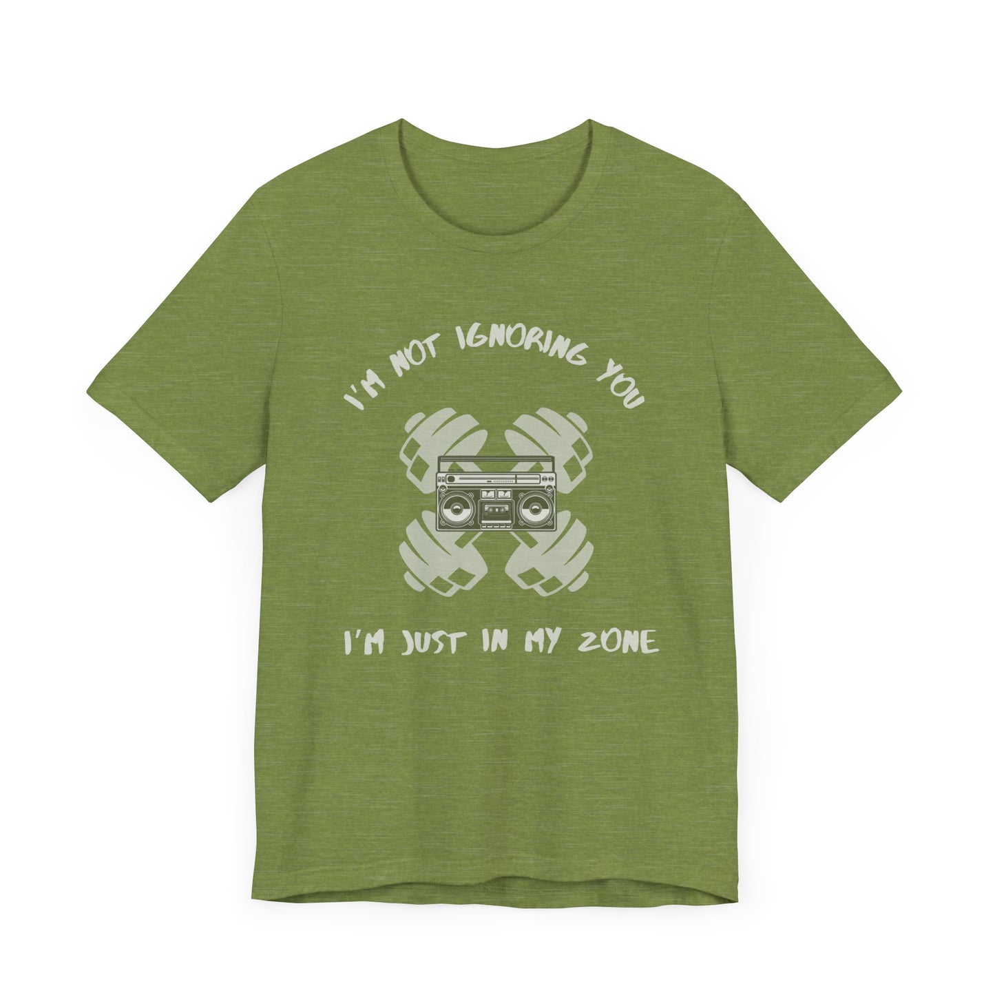 I'm Not Ignoring You...I'm Just in My Zone-Unisex Jersey Short Sleeve Tee