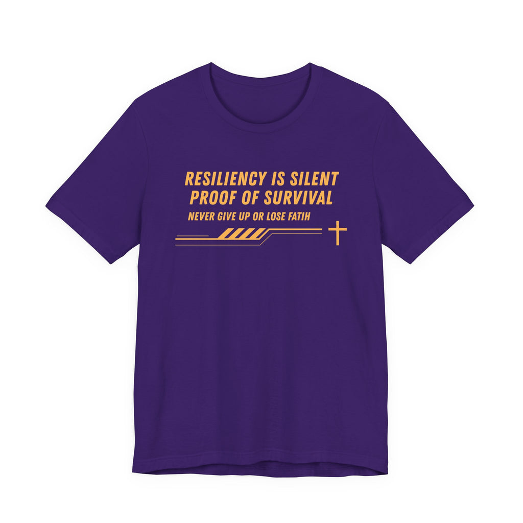 Resiliency is Silent Proof of Survival-Unisex Jersey Short Sleeve Tee