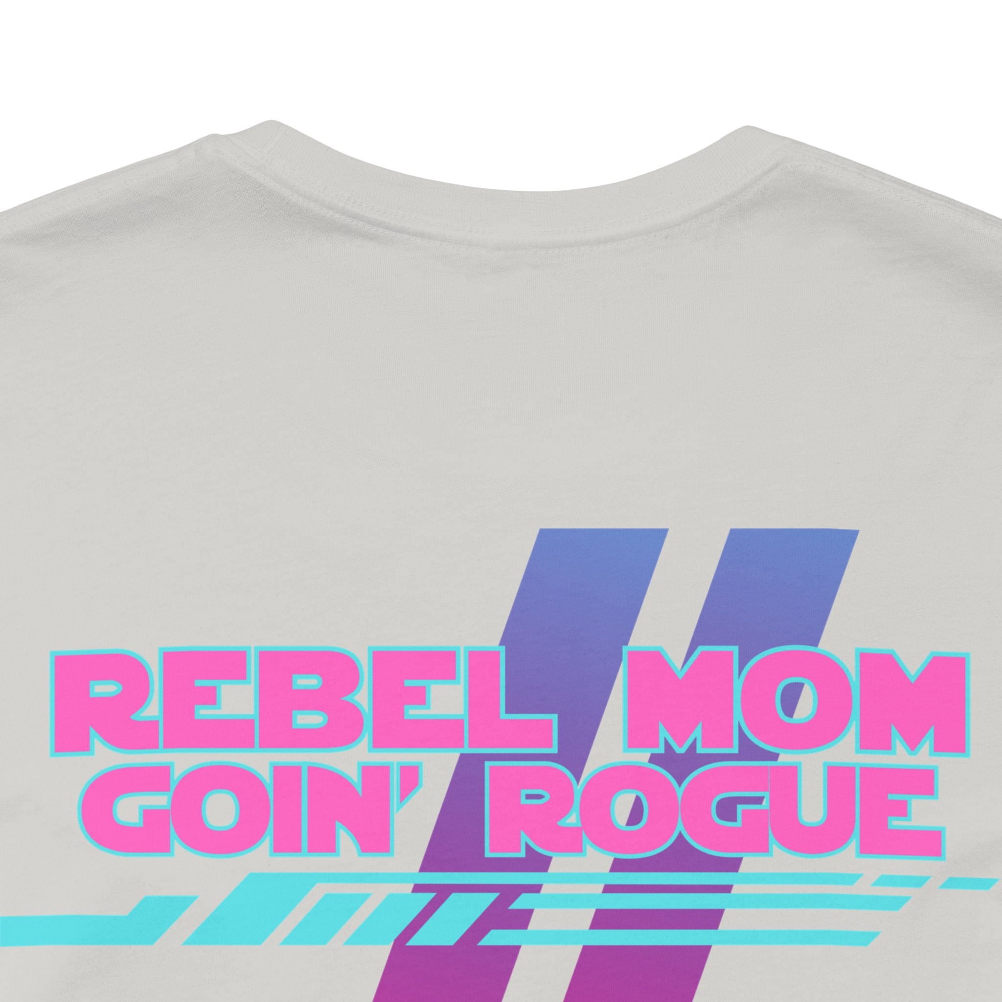 Rebel Mom Goin' Rogue 2 Sided-Unisex Jersey Short Sleeve Tee
