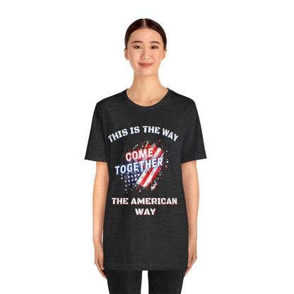 This is the Way...The American Way-Unisex Jersey Short Sleeve Tee