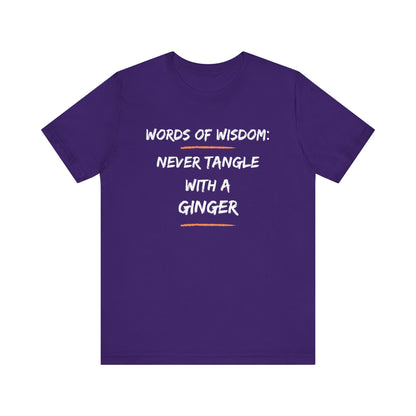 Words of Wisdom: Never Tangle with a Ginger-Unisex Jersey Short Sleeve Tee