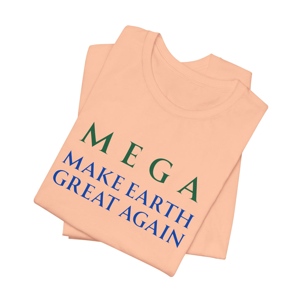 MEGA Make Earth Great Again-Unisex Jersey Short Sleeve Tee