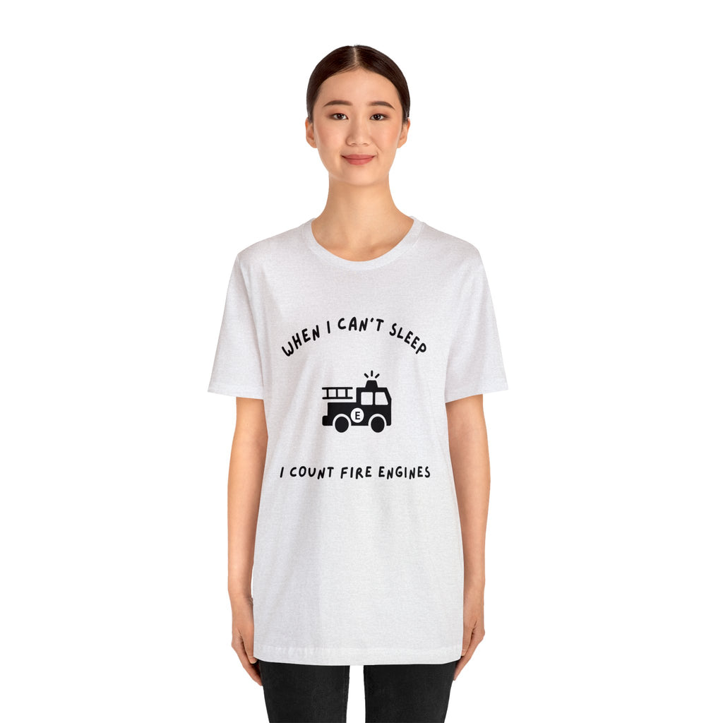 When I Can't Sleep I Count Fire Engines-Unisex Jersey Short Sleeve Tee