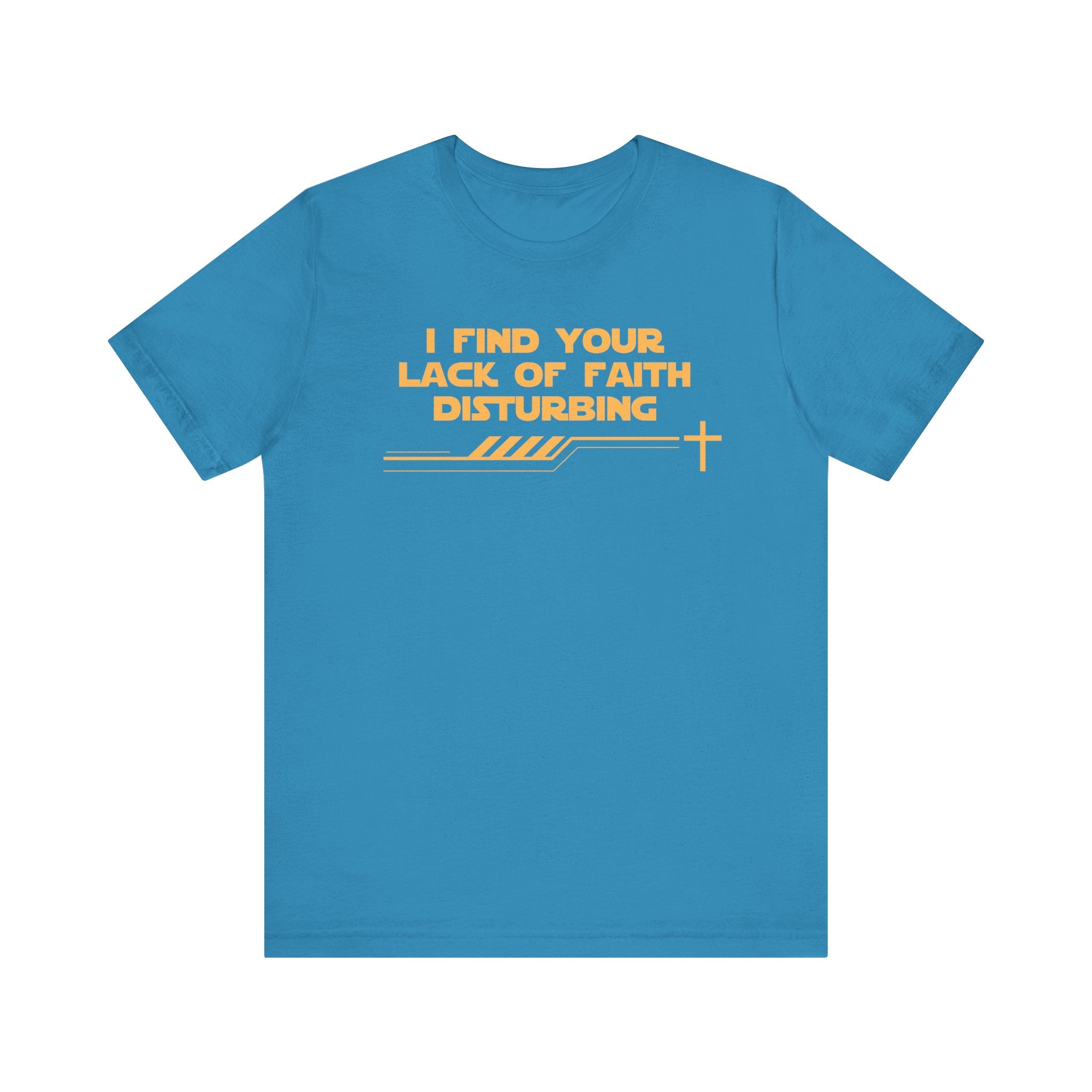 I Find Your Lack of Faith Disturbing-Unisex Jersey Short Sleeve Tee