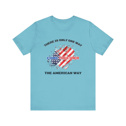 There is Only One Way The American Way-Unisex Jersey Short Sleeve Tee