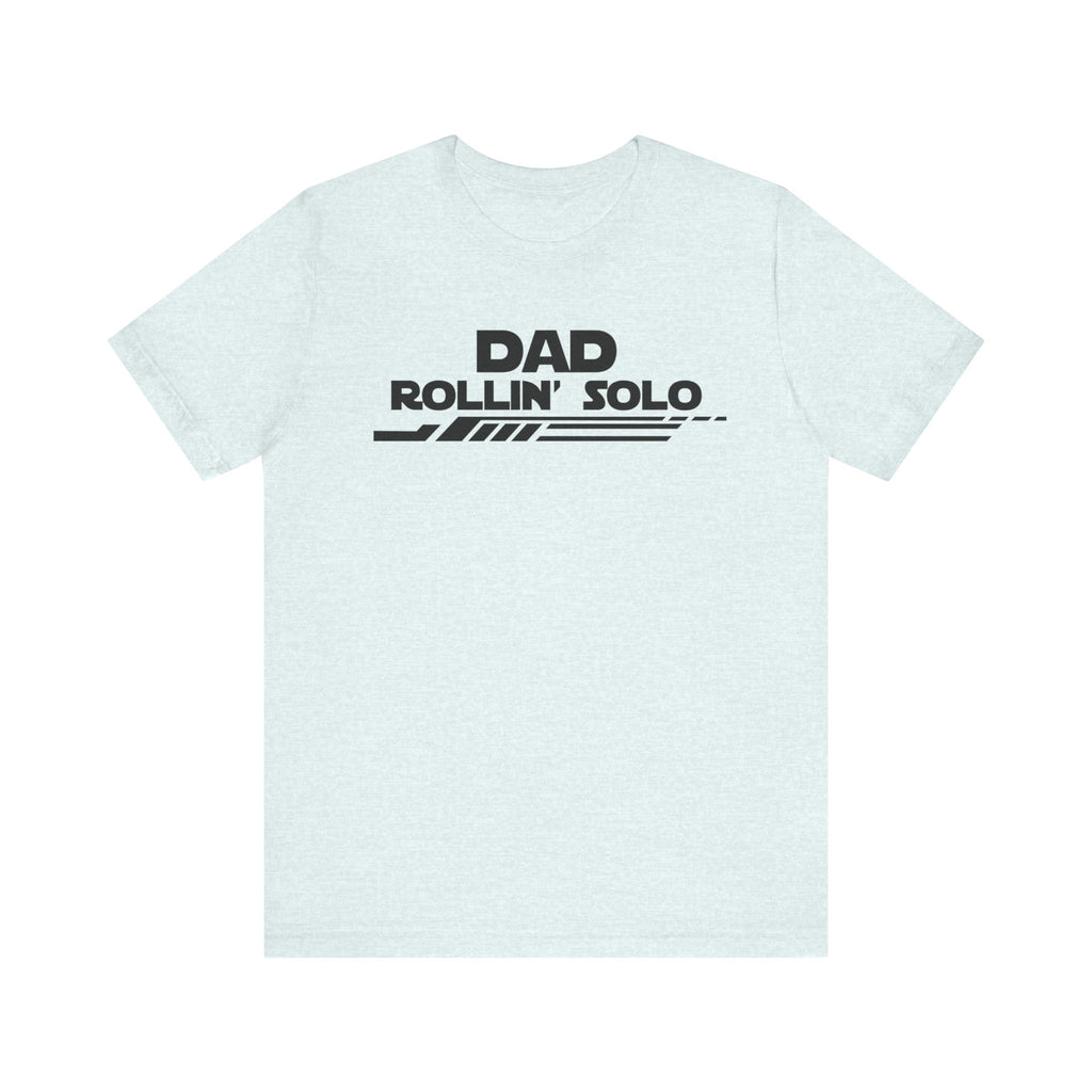 Dad Rollin' Solo-Unisex Jersey Short Sleeve Tee