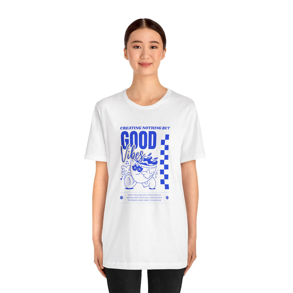 Creating Nothing But Good Vibes-Unisex Jersey Short Sleeve Tee
