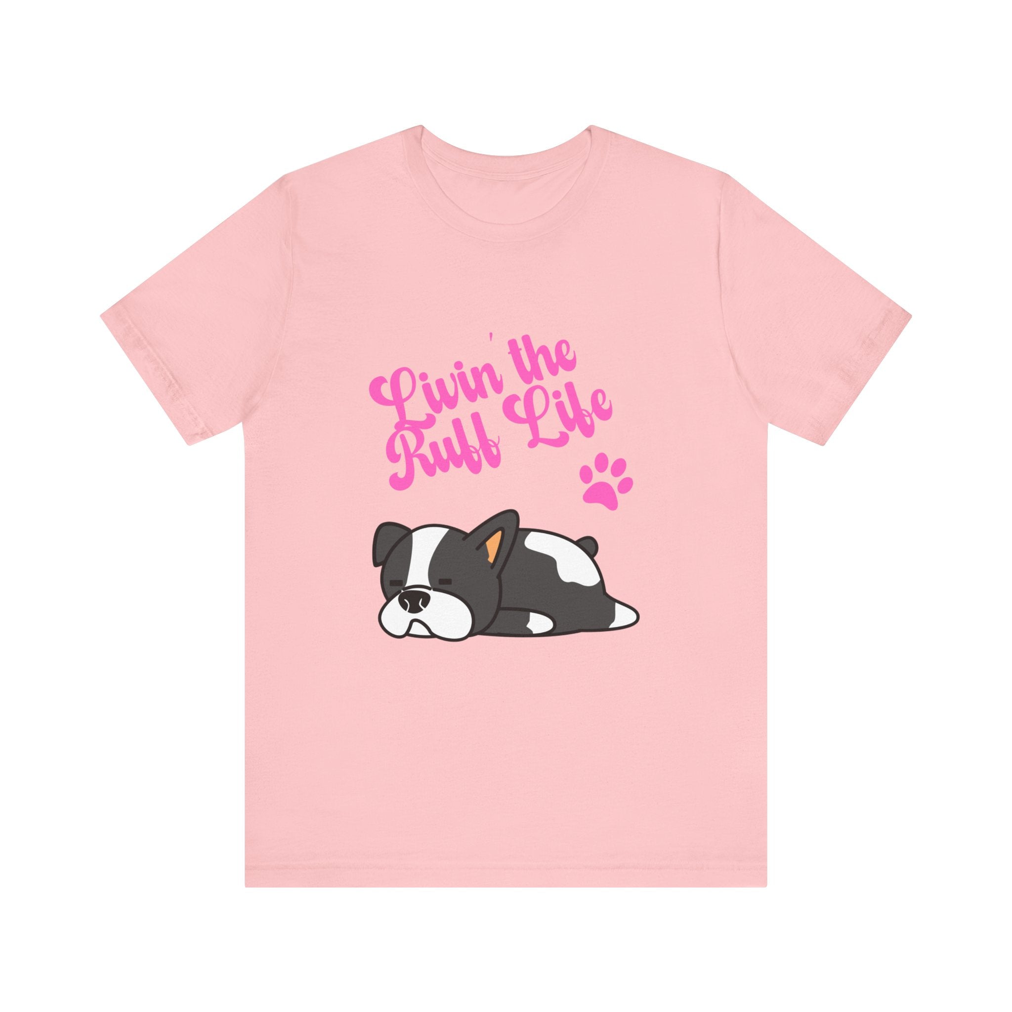 Livin' the Ruff Life- Unisex Jersey Short Sleeve Tee