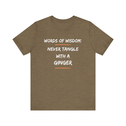 Words of Wisdom: Never Tangle with a Ginger-Unisex Jersey Short Sleeve Tee