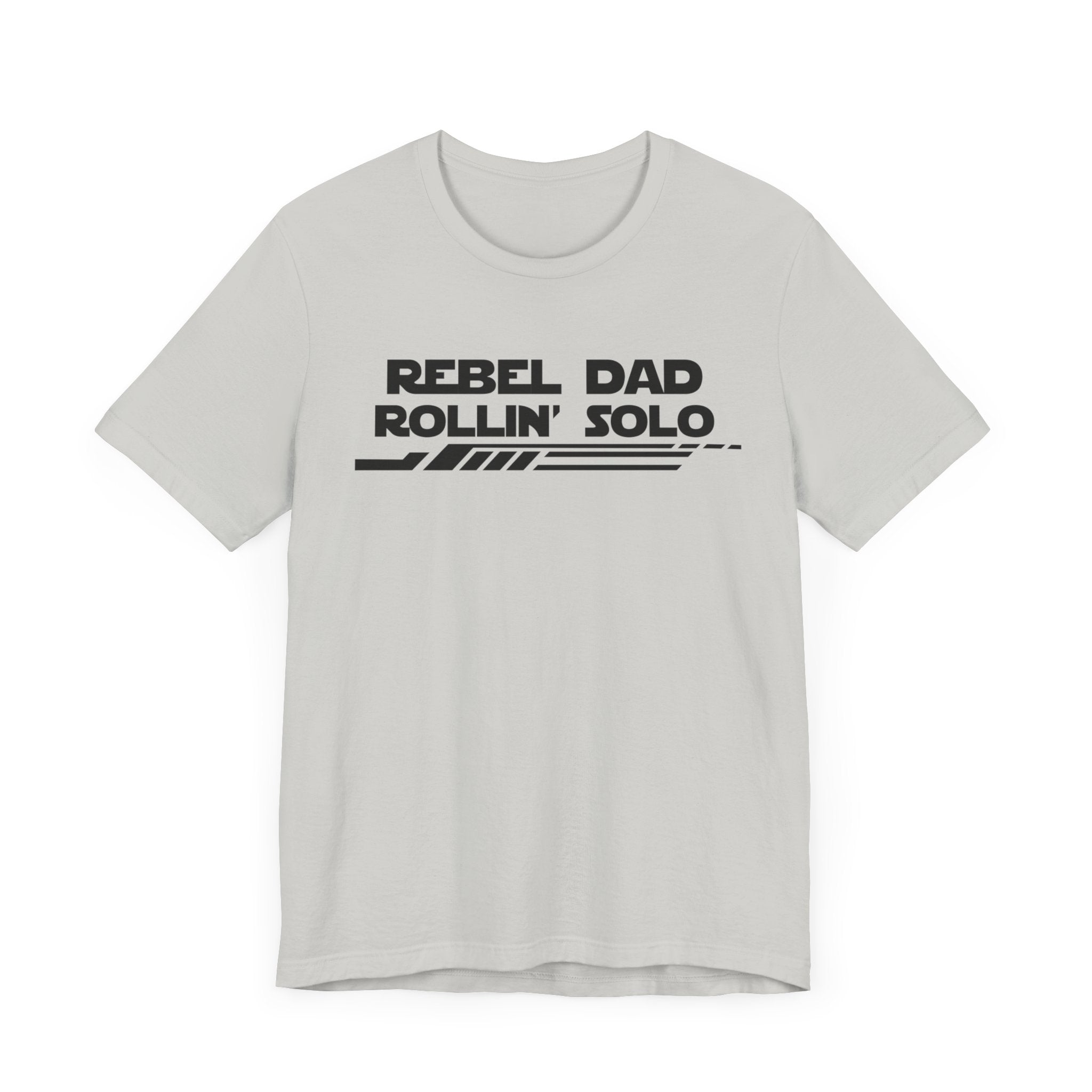 Rebel Dad Rollin' Solo-Unisex Jersey Short Sleeve Tee