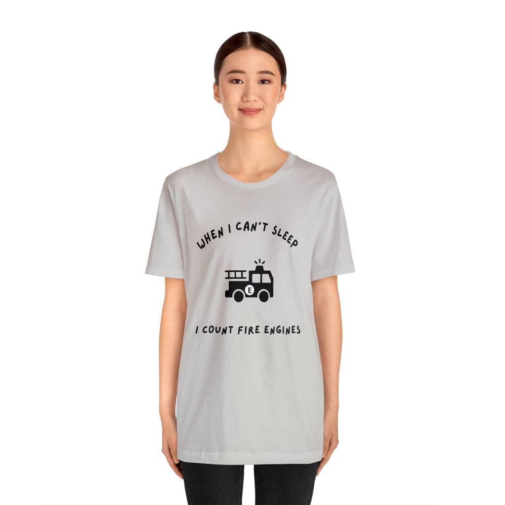 When I Can't Sleep I Count Fire Engines-Unisex Jersey Short Sleeve Tee