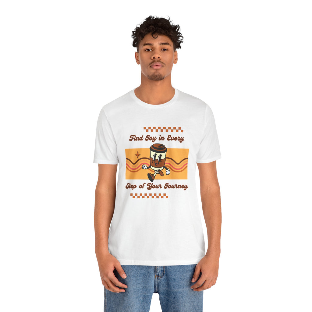 Find Joy in Every Step of Your Journey-Unisex Jersey Short Sleeve Tee