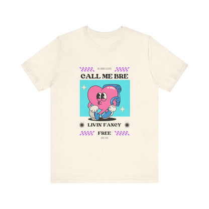 Call Me Bre-Unisex Jersey Short Sleeve Tee