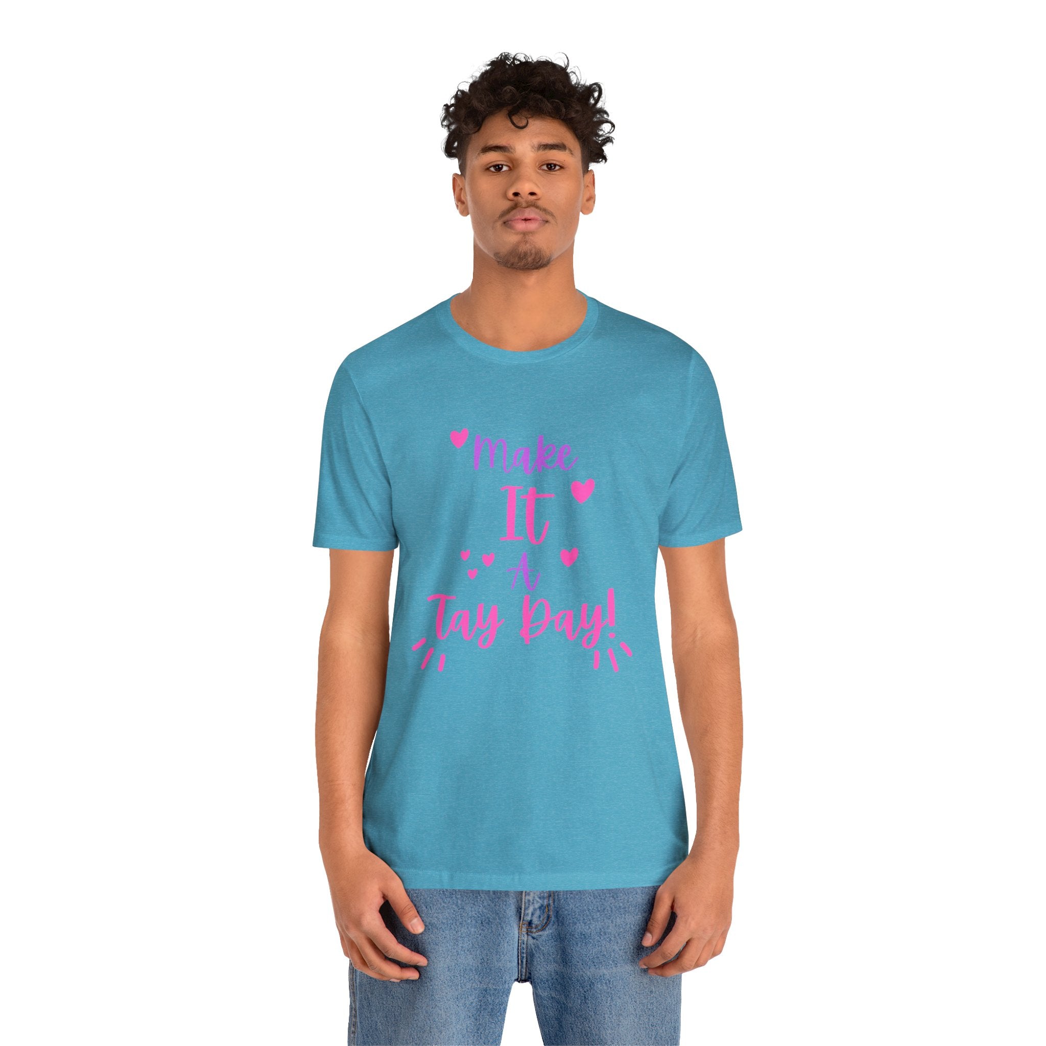 Make It a Tay Day!-Unisex Jersey Tee