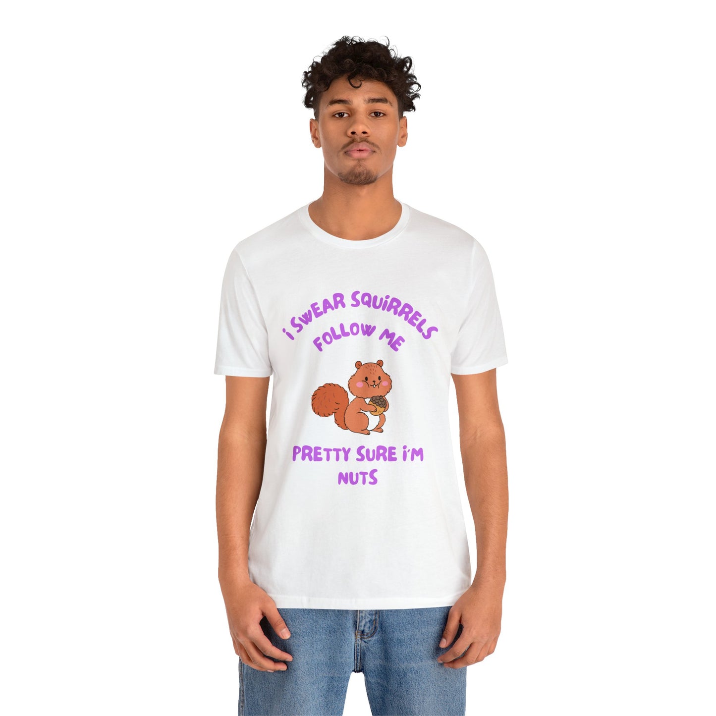 I Swear Squirrels Follow Me-Unisex Jersey Short Sleeve Tee