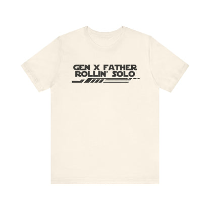 Gen X Father Rollin' Solo-Unisex Jersey Short Sleeve Tee