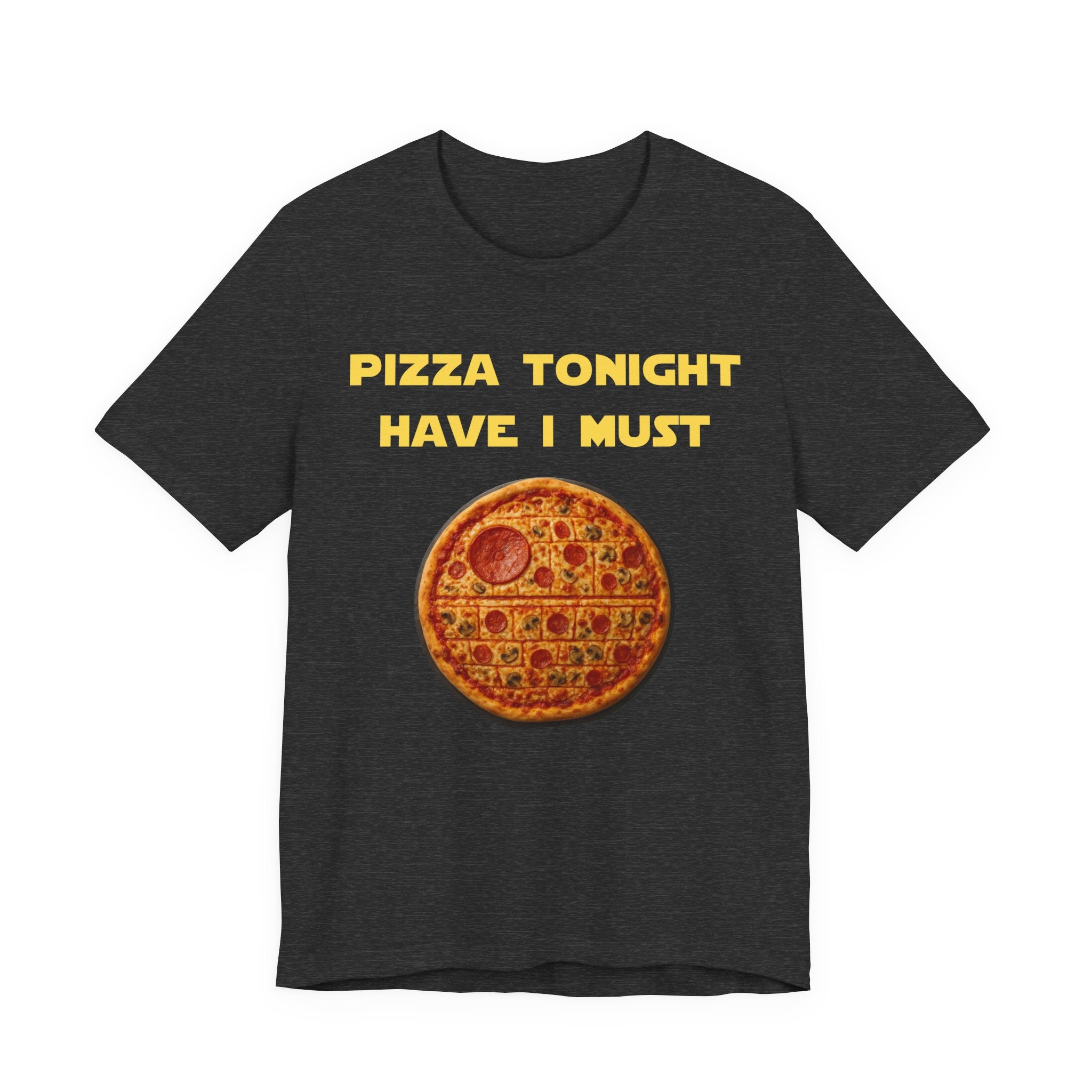 Pizza Tonight Have I Must-Unisex Jersey Short Sleeve Tee